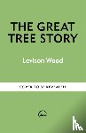 Wood, Levison - The Great Tree Story