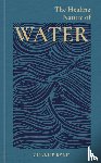 Ryrie, Charlie (EDITOR) - The Healing Nature of Water