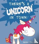 Pelling, Emma - There's a Unicorn in Town