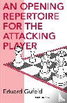 Gufeld, Eduard - Opening Repertoire for the Attacking Player