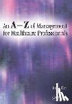 Lilley, Roy - An A-Z of Management for Healthcare Professionals