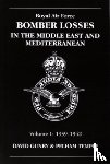 Gunby, David, Temple, Pelham - RAF Bomber Losses in the Middle East & Mediterranean Volume 1