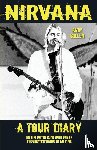 Bollen, Andy - Nirvana - A Tour Diary: My Life on the Road with One of the Greatest Bands of All Time