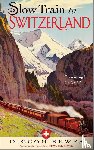 Bewes, Diccon - Slow Train to Switzerland