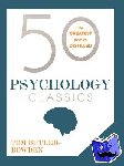 Butler-Bowdon, Tom - 50 Psychology Classics - Your shortcut to the most important ideas on the mind, personality, and human nature