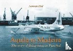 Hull, Norman - Aquila to Madeira