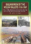 Williams, Phil - Railwaymen of the Welsh Valleys 1914-67