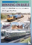 Legg, John, Peaty, Ian - RUNNING ON RAILS