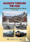 Peaty, John Legg Ian - Railways Through the Ages