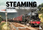 Fincham, Ray - Steaming through the Yorkshire Dales