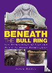 Buteux, Simon - Beneath the Bull Ring