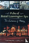 Jennings, Allan, Ellis, Martin, Lewin, Tom - Pubs of Royal Leamington Spa - Two Centuries of History