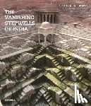 Lautmann, Victoria - Vanishing Stepwells of India