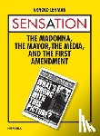 Lehman, Arnold - Sensation: The Madonna, the Mayor, the Media and the First Amendment