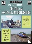 Stretton, John - British Railways Past and Present Volume 64: Bristol and South Gloucestershire