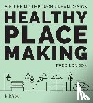 London, Fred - Healthy Placemaking