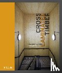 Crawley, Nic - Cross Laminated Timber