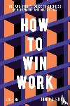 Knikker, Jan - How To Win Work