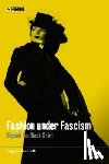 Paulicelli, Eugenia - Fashion Under Facism