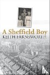 Farnsworth, Keith - A Sheffield Boy