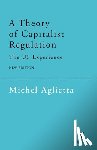 Aglietta, Michel - A Theory of Capitalist Regulation