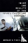 Finkelstein, Norman G - Image and Reality of the Israel-Palestine Conflict
