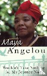 Angelou, Dr Maya - Wouldn't Take Nothing For My Journey Now