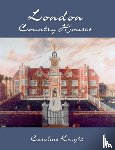Knight, Caroline - London's Country Houses