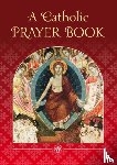 Ley, Amette, Catholic Truth Society - A Catholic Prayer Book
