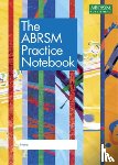 ABRSM - The Abrsm Practice Notebook