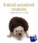 Johns, S - Knitted Woodland Creatures - A Collection of Cute Critters to Make