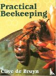de Bruyn, Clive - Practical Beekeeping