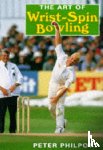 Philpott, Peter - The Art of Wrist Spin Bowling