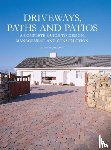 McCormack, Tony - Driveways, Paths and Patios - A Complete Guide to Design Management and Construction