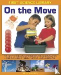Madgwick, Wendy - First Science Library: On the Move