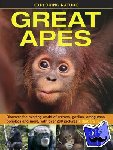 Taylor Barbara - Exploring Nature: Great Apes - Discover the exciting world of chimps, gorillas, orangutans, bonobos and more, with over 200 picture