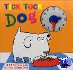  - Tick Tock Dog - A Tell the Time Book with a Special Movable Clock!