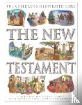 Parker, Victoria - The Children's Illustrated Bible: The New Testament