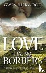 Kirkwood, Gwen - Love Has No Borders