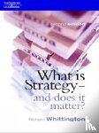 Whittington, Richard (Reader in Strategy at the Said Business School - What Is Strategy and Does It Matter?