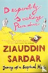 Sardar, Ziauddin - Desperately Seeking Paradise