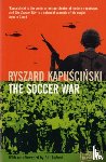 Kapuscinski, Ryszard Kapuscinski - The Soccer War