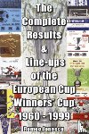 Ionescu, Romeo - The Complete Results and Line-ups of the European Cup-winners' Cup 1960-1999
