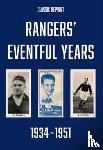  - Classic Reprint : Rangers' Eventful Years 1934 to 1951
