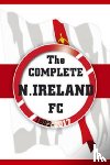 Karsdorp, Dirk - The Complete Northern Ireland FC 1882-2020
