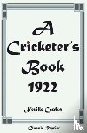 Cardus, Neville - Classic Reprint: A Cricketer's Book 1922