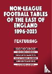 Blakeman, Mick - Non-League Football Tables of the East of England 1896-2023