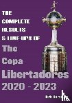 Karsdorp, Dirk - The Complete Results & Line-ups of the Copa Libertadores 2020-2023
