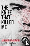 McGowan, Anthony - The Knife That Killed Me