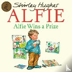 Hughes, Shirley - Alfie Wins A Prize